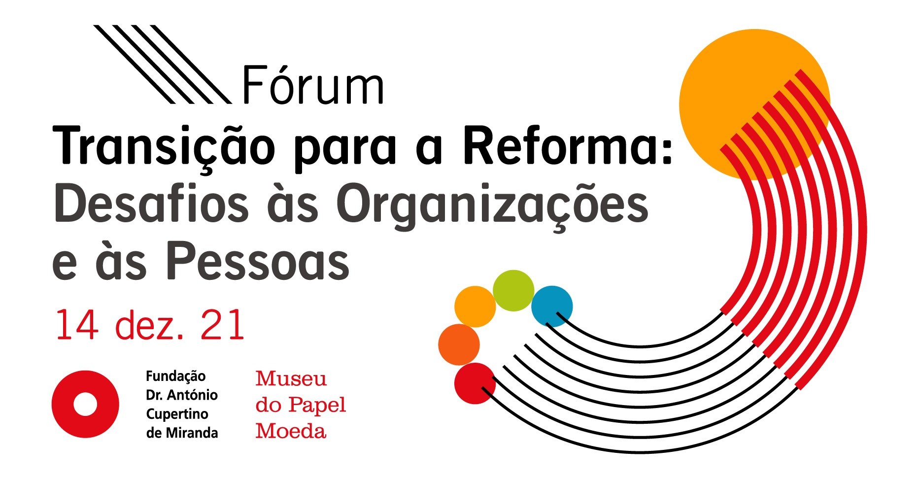 O Fórum “Transição para a Reforma – Desafios às Organizações e às Pessoas” é já no próximo dia 14 de dezembro!