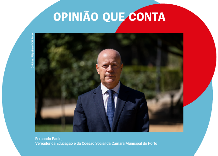 Opinião que Conta | Fernando Paulo, Vereador da Educação e da Coesão Social da Câmara Municipal do Porto